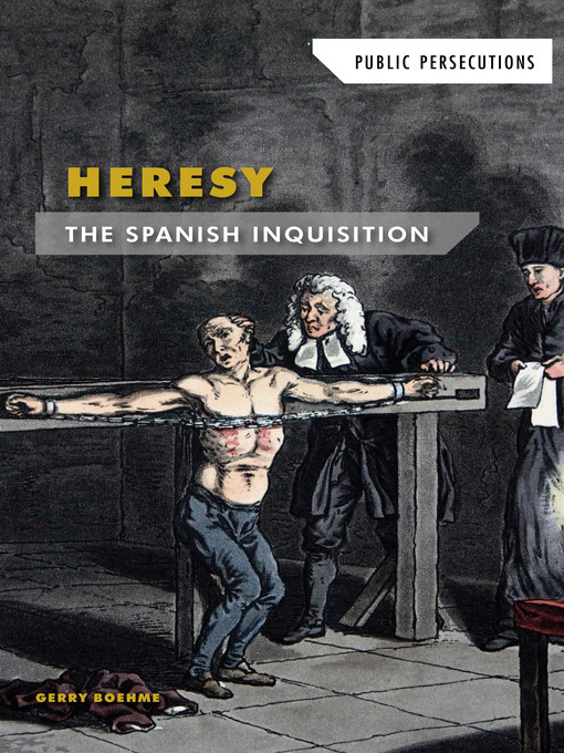 Title details for Heresy: The Spanish Inquisition by Gerry Boehme - Available